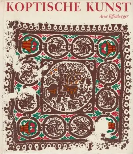 Buch: Koptische Kunst, Effenberger, Arne. Kulturgeschichtliche Reihe, 1975