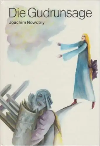 Buch: Die Gudrunsage, Nowotny, Joachim. 1984, Der Kinderbuchverlag, signiert
