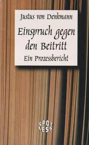 Buch: Einspruch gegen den Beitritt, Denkmann, Justus von, 2004, Spotless