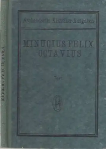 Buch: Minucius Felix - Octavius - I. Text, M. Minucius Felix. 1927