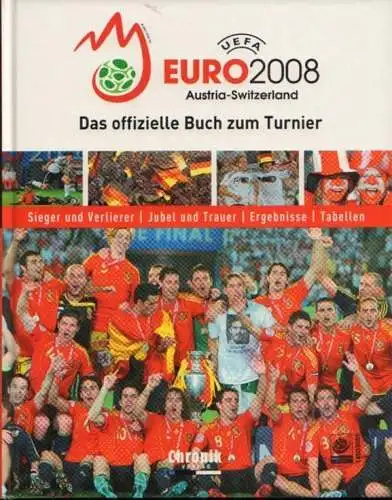 Buch: Die UEFA Euro 2008, Backes, Volker, u.a. 2008, Chronik Verlag