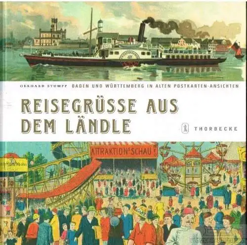 Buch: Reisegrüsse aus dem Lände, Stumpp, Gerhard. 2006, Jan Thorbecke Verlag