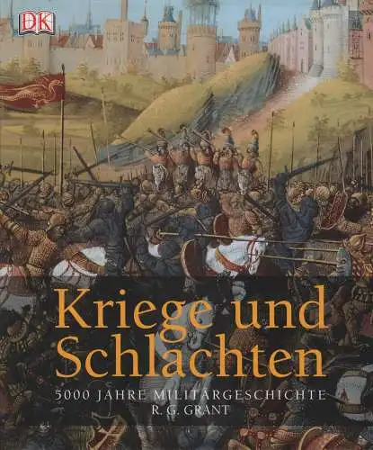 Buch: Kriege und Schlachten, Grant, R. G., 2006, DK Verlag, gebraucht, gut