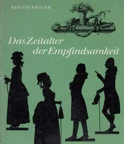 Buch: Das Zeitalter der Empfindsamkeit, Krüger, Renate. 1973, gebraucht, gut