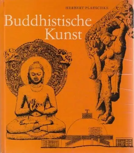 Buch: Buddhistische Kunst, Plaeschke, Herbert. 1974, Koehler & Amelang Verlag