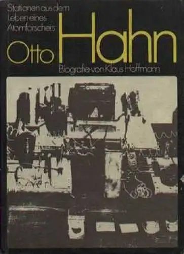 Buch: Otto Hahn, Hoffmann, Klaus. 1978, Verlag Neues Leben, gebraucht, gut