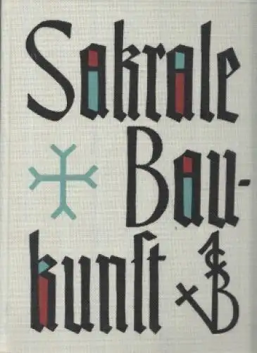 Buch: Sakrale Baukunst, Möbius, Freidrich und Helga. 1963, Union Verlag