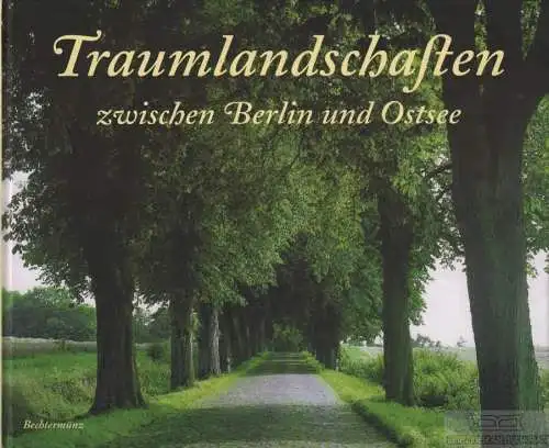 Buch: Traumlandschaften zwischen Berlin und Ostsee, Schulz, Manfred. 2001