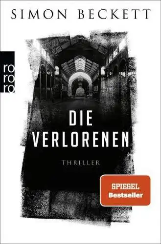 Buch: Die Verlorenen, Beckett, Simon, 2023, Rowohlt Taschenbuch Verlag, Thriller
