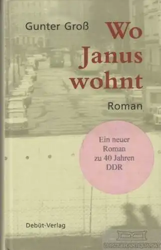 Buch: Wo Janus wohnt, Groß, Gunter. 1996, Debüt Verlag, Roman, gebraucht, gut