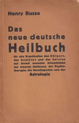 Buch: Das neue Deutsche Heilbuch, Busse, Henry, 1932, Uranus-Verlag