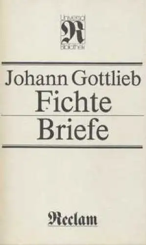 Buch: Briefe, Fichte, Johann Gottlieb. Reclams Universal-Bibliothek, 1986
