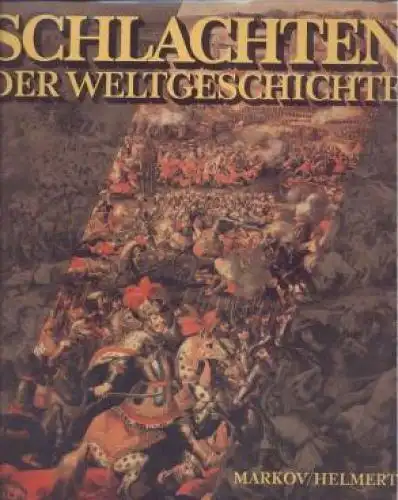 Buch: Schlachten der Weltgeschichte, Markov, Walter / Helmert, Heinz. 1983