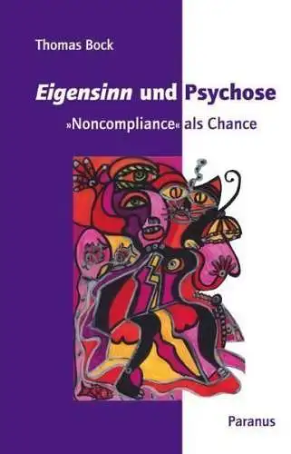 Buch: Eigensinn und Psychose, Bock, Thomas, 2017, Paranus Verlag