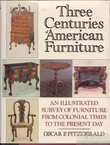 Buch: Three centuries of american furniture, Fitzgerald, Oscar P. 1982