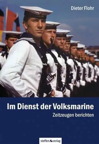 Buch: Im Dienst der Volksmarine, Flohr, Dieter, 2011, Steffen Verlag