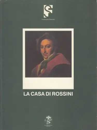 Buch: La Casa di Rossini, Cagli, Bruno; Bucarelli, Mauro. 1989, gebraucht, gut