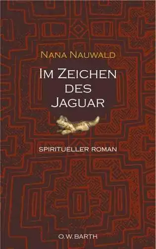 Buch: Im Zeichen des Jaguar, Nauwald, Nana, 2005, O.W. Barth, gebraucht, gut