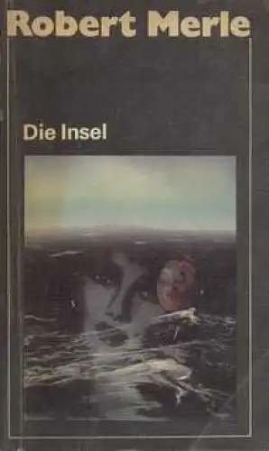 Buch: Die Insel, Merle, Robert. 1986, Aufbau-Verlag, Deutsch von Eduard Zak