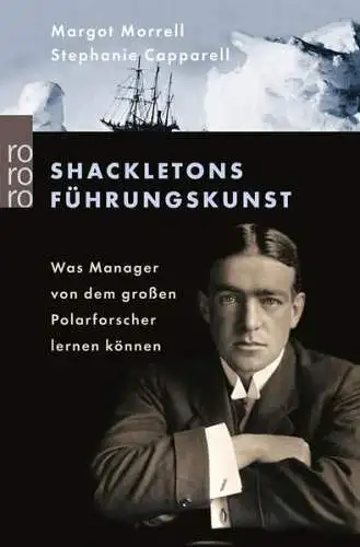 Buch: Shackletons Führungskunst, Morrell, Margot, 2012, Rowohlt