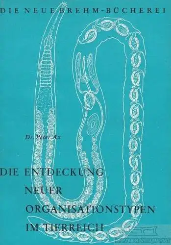 Buch: Die Entdeckung neuer Organisationstypen im Tierreich, Ax, Peter. 1960