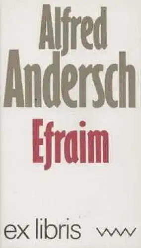 Buch: Efraim, Andersch, Alfred. Ex libris, 1990, Verlag Volk und Welt, Roman