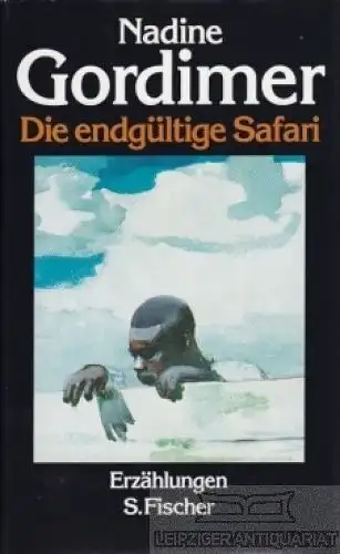 Buch: Die endgültige Safari, Gordimer, Nadine. 1992, S. Fischer Verlag