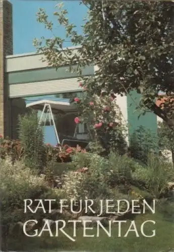Buch: Rat für jeden Gartentag, Böhmig, Franz. 1983, Verlag J. Neumann-Neudamm