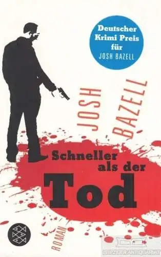 Buch: Schneller als der Tod, Bazell, Josh. Fischer, 2011, Roman, gebraucht, gut