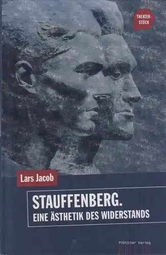 Buch: Stauffenberg. Eine Ästhetik des Widerstands, Jacob, Lars, 2014, Plöttner