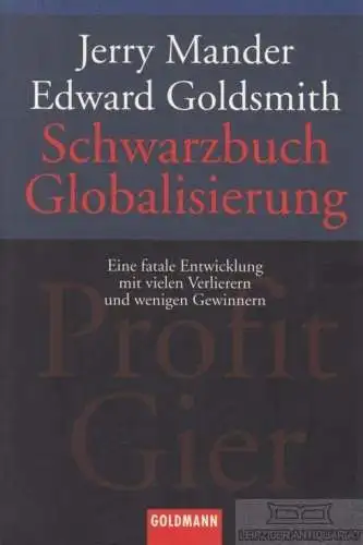 Buch: Schwarzbuch Globalisierung, Mander, Jerry / Goldsmith, Edward. Goldmann