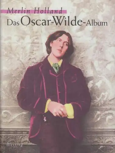 Buch: Das Oscar-Wilde-Album, Holland, Merlin, 1998, Karl Blessing Verlag