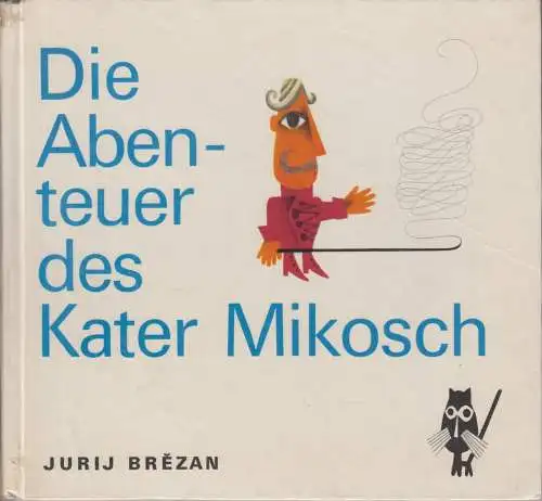 Buch: Die Abenteuer des Kater Mikosch, Brezan, Jurij. 1970, Der Kinderbuchverlag
