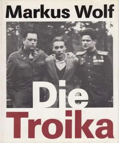 Buch: Die Troika, Wolf, Markus. 1989, Aufbau-Verlag, gebraucht, gut
