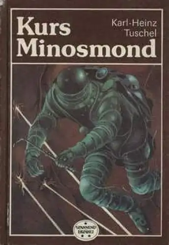 Buch: Kurs Minosmond, Tuschel, Karl-Heinz. Spannend erzählt, 1986