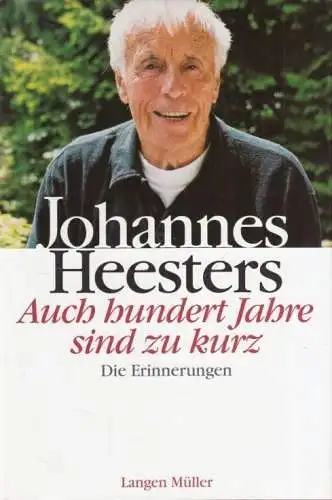 Buch: Auch hundert Jahre sind zu kurz, Heesters, Johannes. 2002, gebraucht, gut