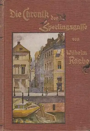Buch: Die Chronik der Sperlingsgasse, Raabe, Wilhelm, 1905, G. Grote'sche Verlag