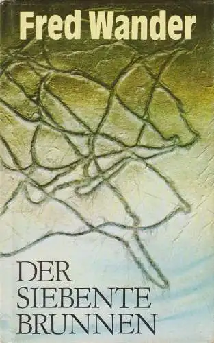 Buch: Der siebente Brunnen, Wander, Fred. 1984, Aufbau Verlag, gebraucht, gut