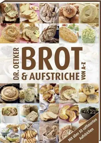 Buch: Dr. Oetker Brot und Aufstriche von A-Z, Reich, Carola, 2016, ZS Verlag
