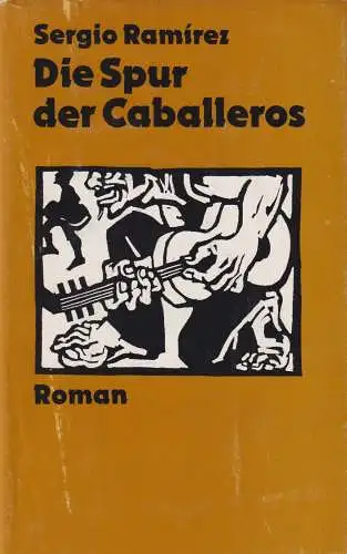 Buch: Die Spur der Caballeros, Ramirez, Sergio, 1981, Aufbau-Verlag, Roman