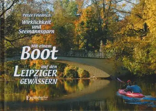 Buch: Wirklichkeit und Seemannsgarn. Friedrich, Peter, 2006, Leipziger Gewässer