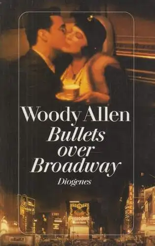 Buch: Bullets over Broadway, Allen, Woody. Detebe, 1995, Diogenes Verlag