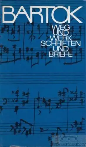 Buch: Bela Bartok - Weg und Werk, Szabolcsi, Bence. 1972, Corvina-Verlag