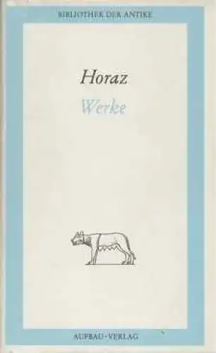 Buch: Werke in einem Band, Horaz. Bibliothek der Antike, 1983, Aufbau-Verlag