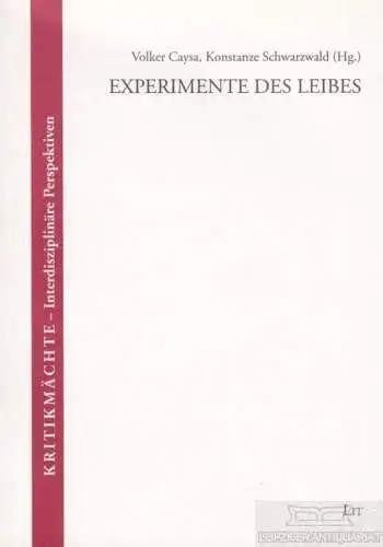 Buch: Experimente des Leibes, Caysa, Volker / Schwarzwald, Konstanze. 2008
