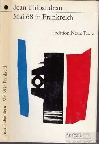 Buch: Mai 68 in Frankreich, Thibaudeau, Jean. Edition Neue Texte, 1972