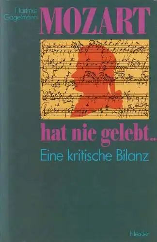 Buch: Mozart hat nie gelebt, Gagelmann, Hartmut, 1991, Herder, sehr gut