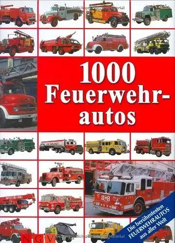 Buch: 1000 Feuerwehrautos, Paulitz, Udo, 2006, Vlg. Naumann & Göbel, gut