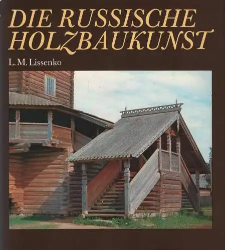 Buch: Die Russische Holzbaukunst. Lissenko, L. M., 1989, Verlag für Bauwesen