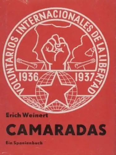 Buch: Camaradas, Weinert, Erich. 1952, Verlag Volk und Welt, Ein Spanienbuch